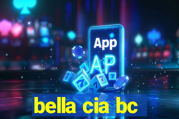 bella cia bc